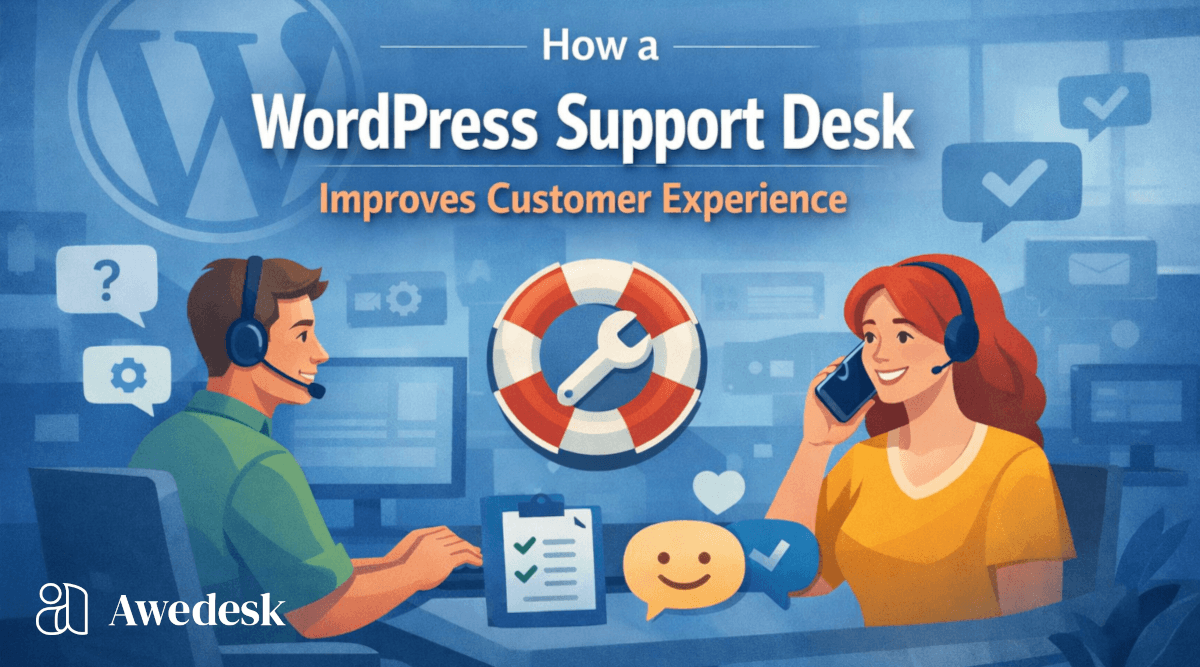 How a WordPress Support Desk Improves Customer Experience